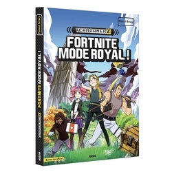 Roman Team Gamerz – Tome 1, Fortnite, Mode royal