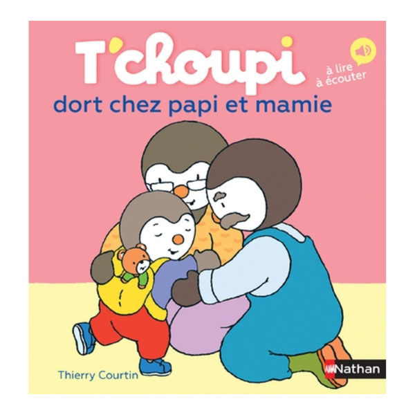 T choupi dort chez Papi et Mamie - Un livre à lire et à écouter