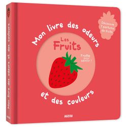 Le livre des odeurs et des couleurs, avec des fruits