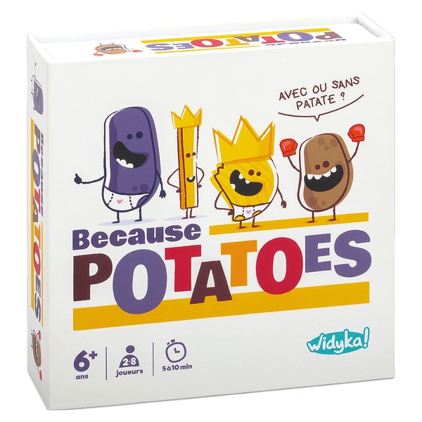 Because potatoes