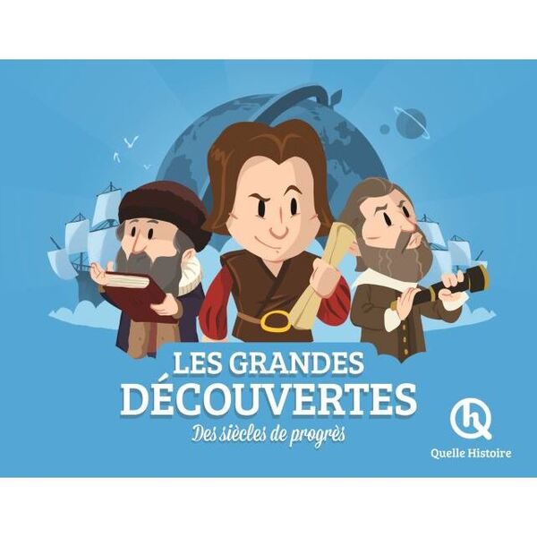 Les Grandes Découvertes: Des siècles de progrès