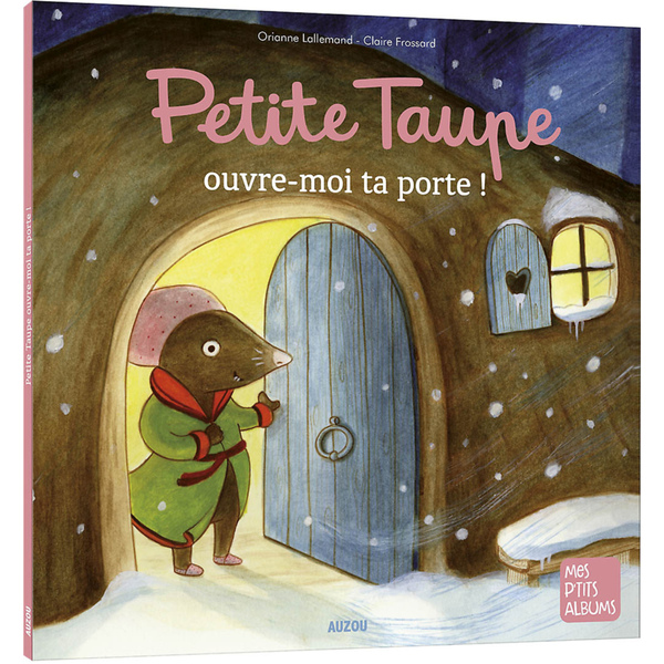Petite taupe ouvre-moi ta porte