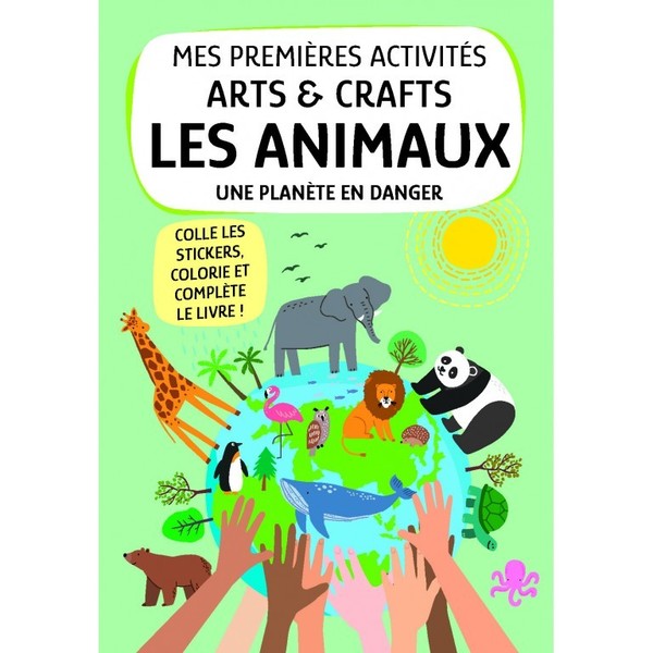 Mes premières activités Arts & Crafts - Les animaux