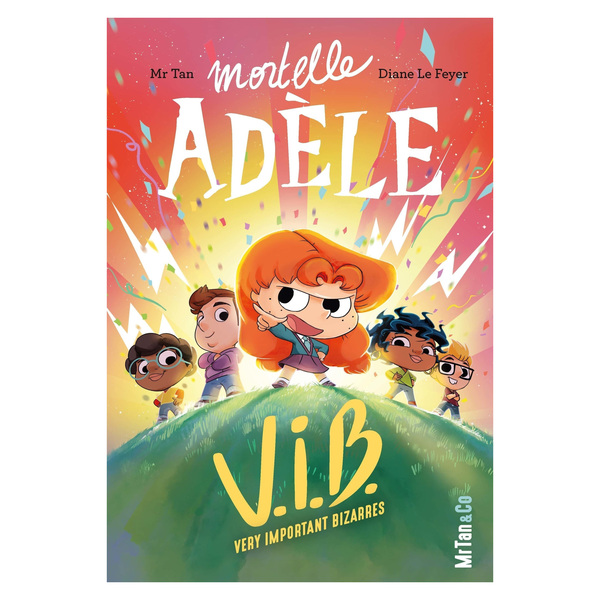 Mortelle Adèle  Tome 4 - V.I.B. Very Important Bizarres